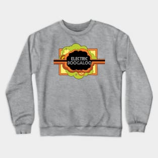 Electric Boogaloo Crewneck Sweatshirt